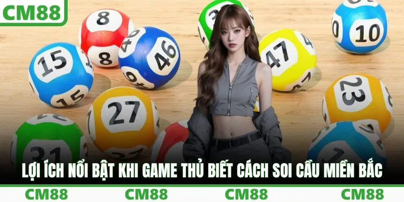 Lợi ích nổi bật khi game thủ biết cách soi cầu miền Bắc