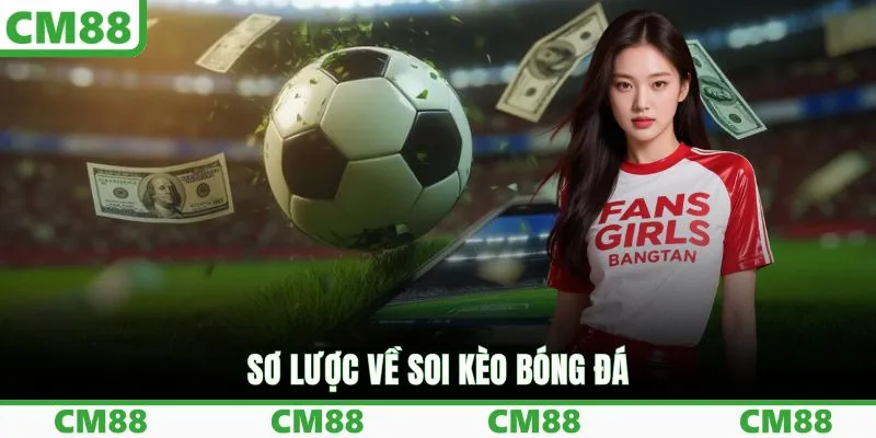 Sơ lược về soi kèo bóng đá